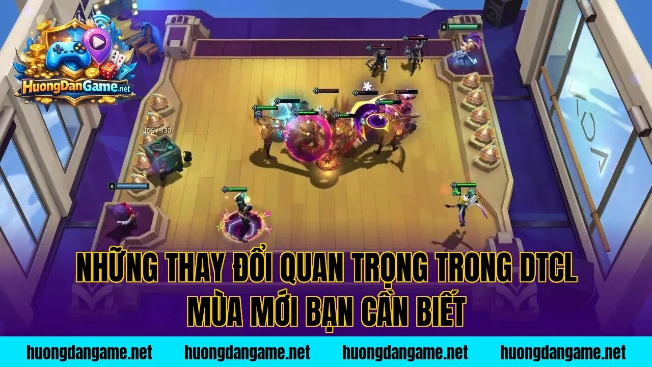 Những thay đổi quan trọng trong DTCL mùa mới bạn cần biết