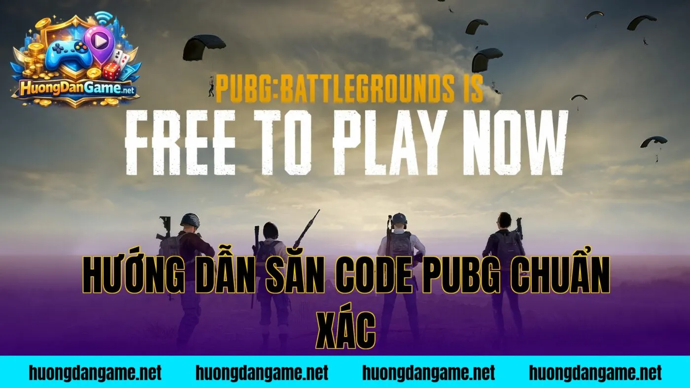 Hướng dẫn săn code PUBG chuẩn xác