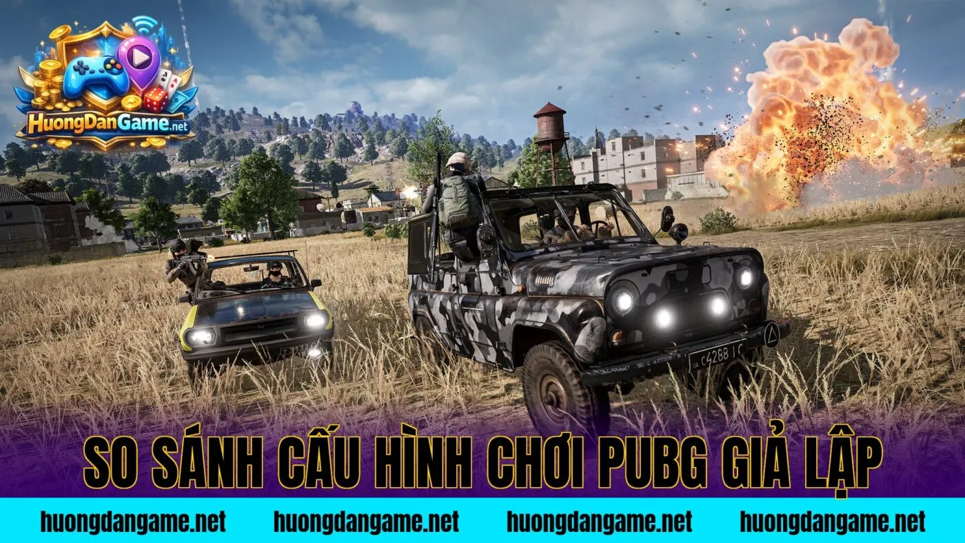So sánh cấu hình chơi PUBG giả lập