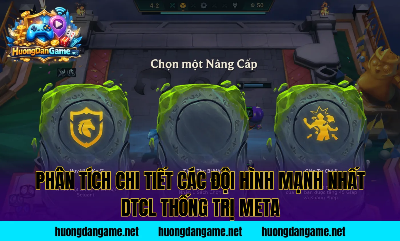 Phân tích chi tiết các đội hình mạnh nhất DTCL thống trị meta