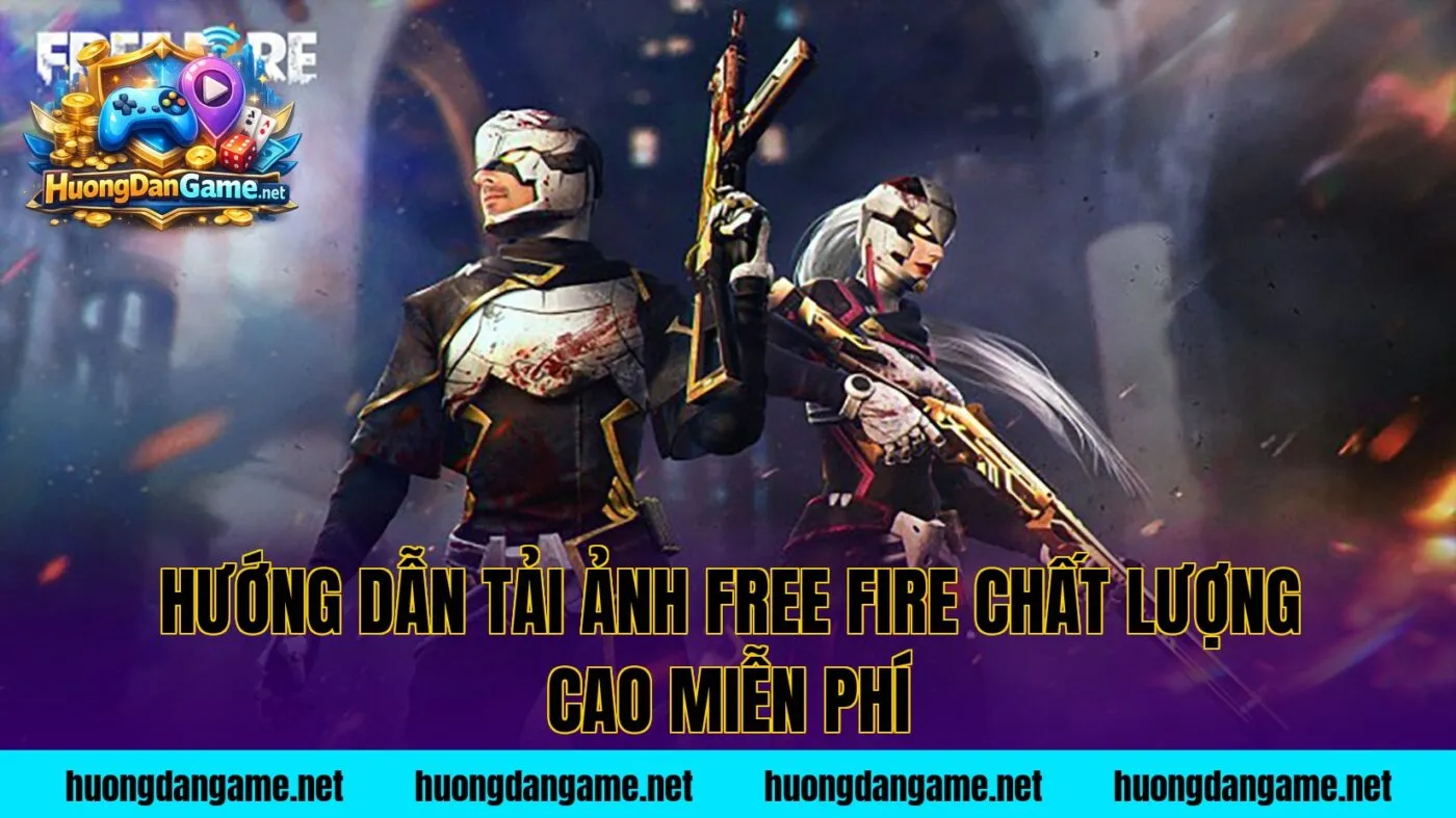 Hướng dẫn tải ảnh Free Fire chất lượng cao miễn phí