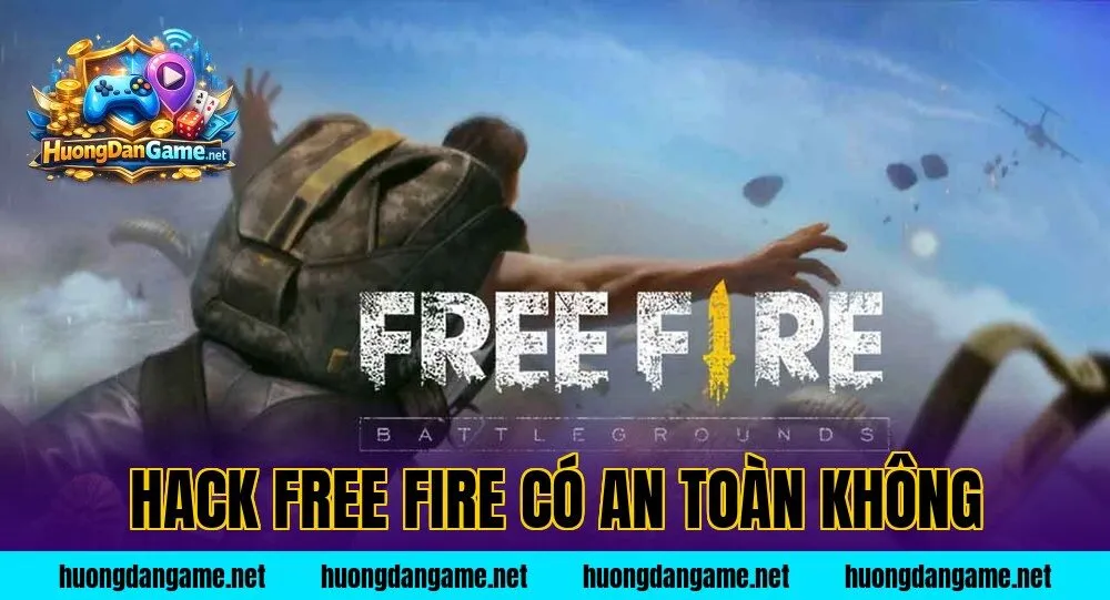 Hack Free Fire Có An Toàn Không