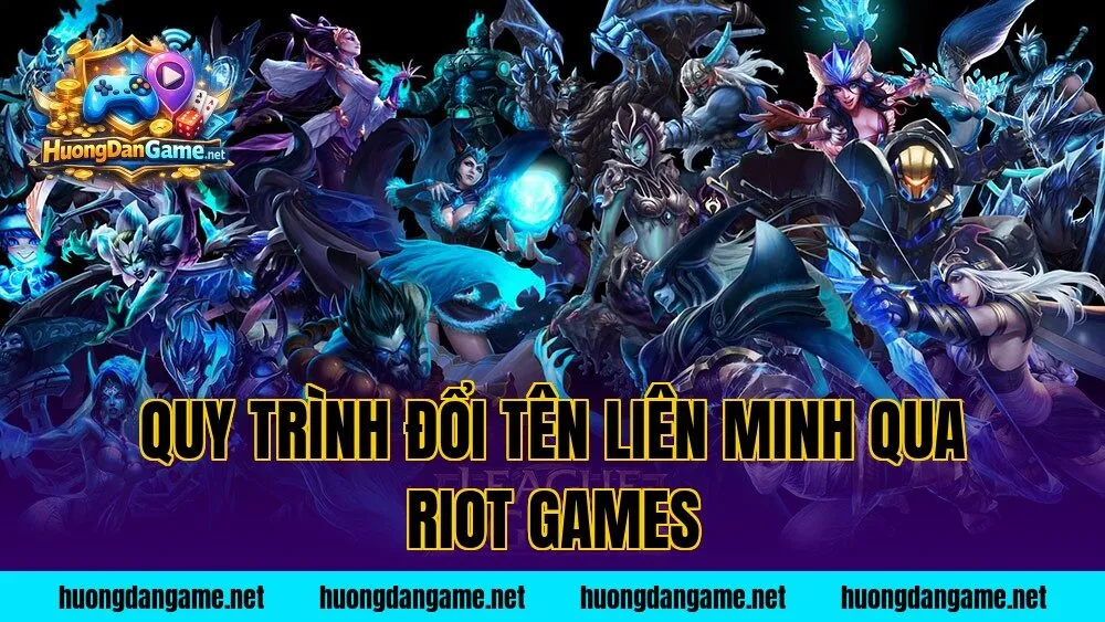 Quy trình đổi tên liên minh qua Riot Games