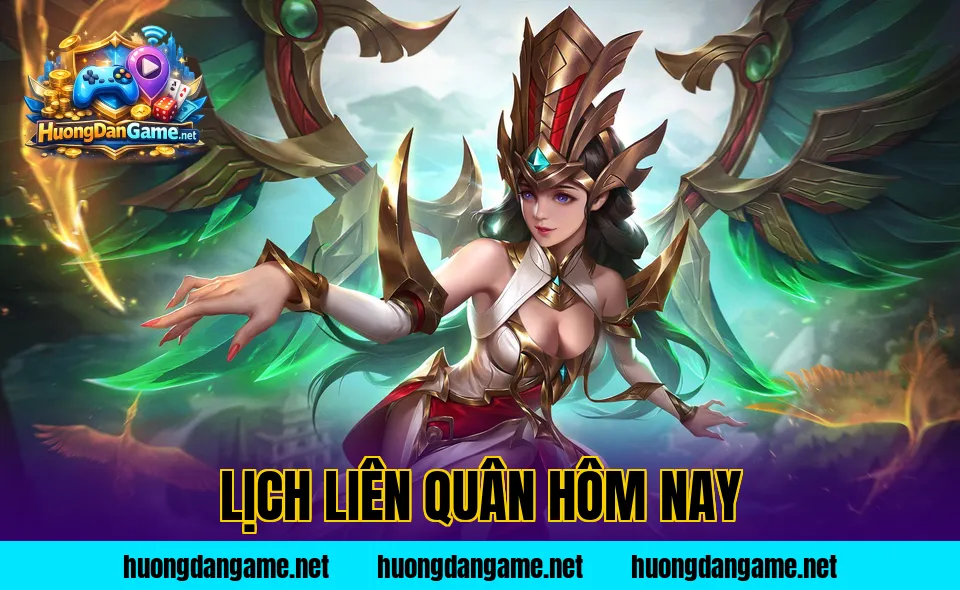 Lịch Liên Quân Hôm Nay