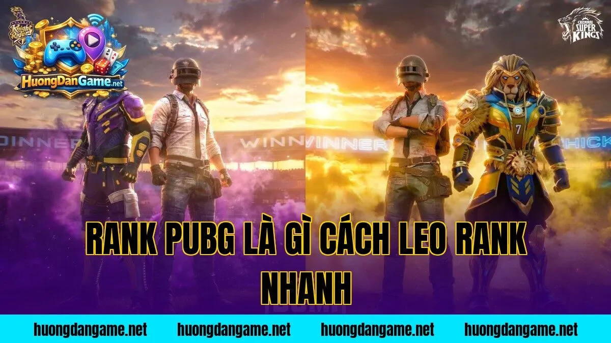 Rank PUBG Là Gì Cách Leo Rank Nhanh