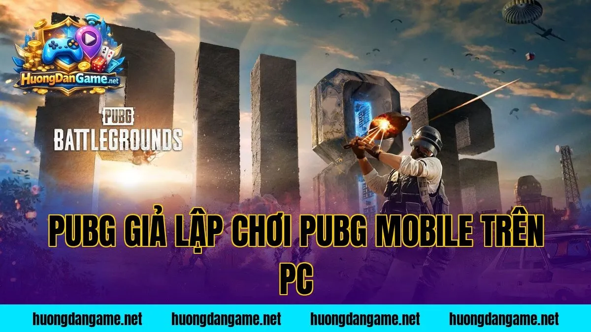 PUBG Giả Lập Chơi PUBG Mobile Trên PC