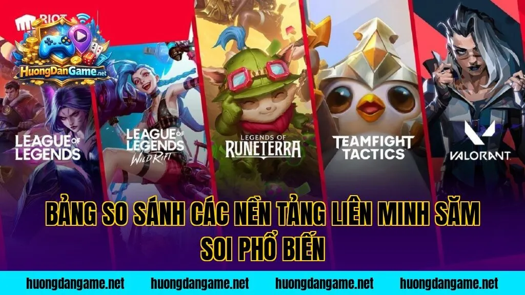 Bảng so sánh các nền tảng liên minh săm soi phổ biến