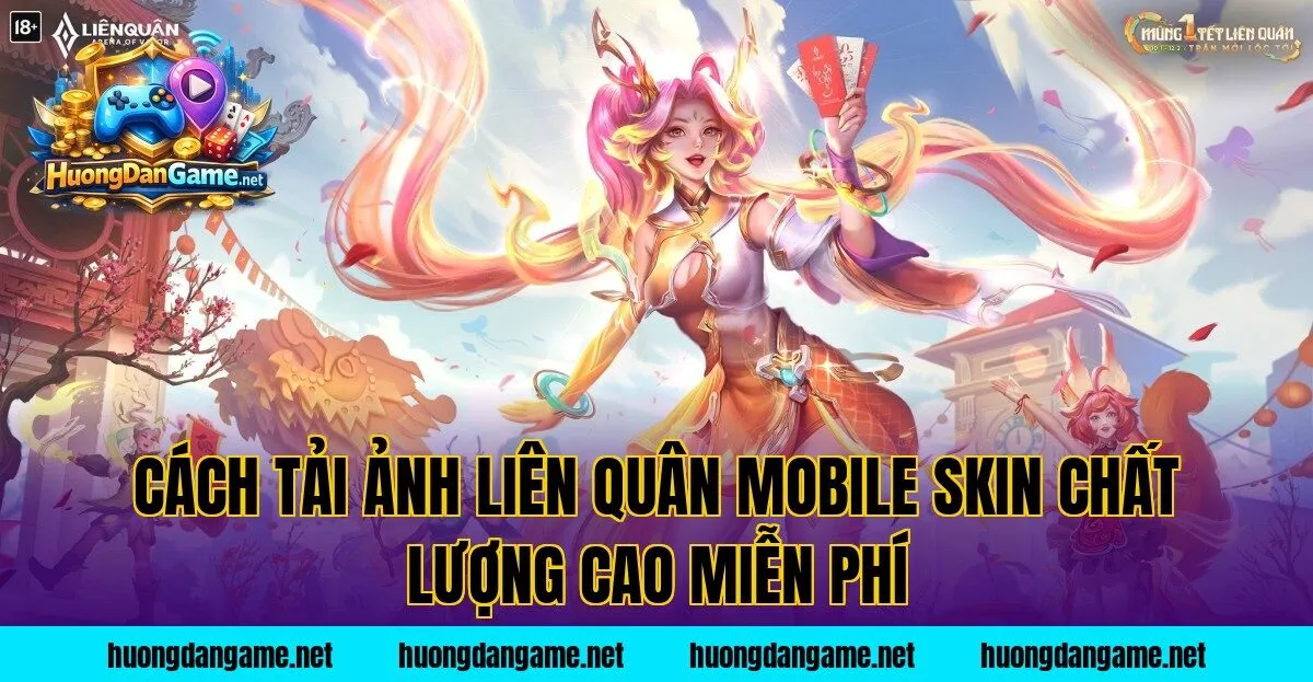 Cách tải ảnh Liên Quân Mobile skin chất lượng cao miễn phí