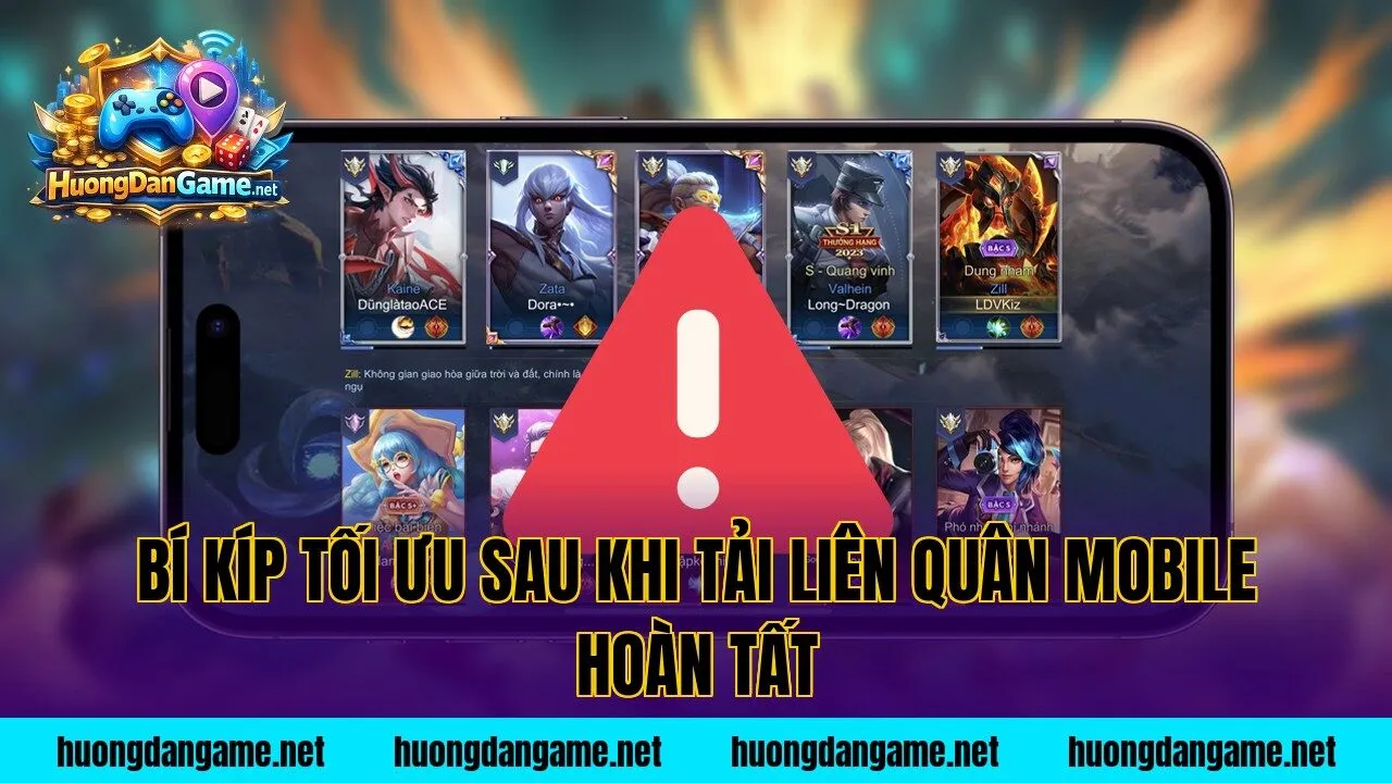 Bí kíp tối ưu sau khi tải Liên Quân Mobile hoàn tất