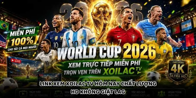 Link Xem Xoilac TV Hôm Nay Chất Lượng HD Không Giật Lag