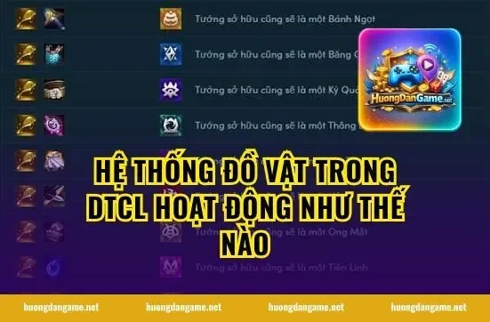 Hệ Thống Đồ Vật Trong DTCL Hoạt Động Như Thế Nào